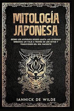 Mitologia Japonesa: Dos deuses antigos às lendas urbanas: uma viagem pelos mitos e tradições do Sol Nascente